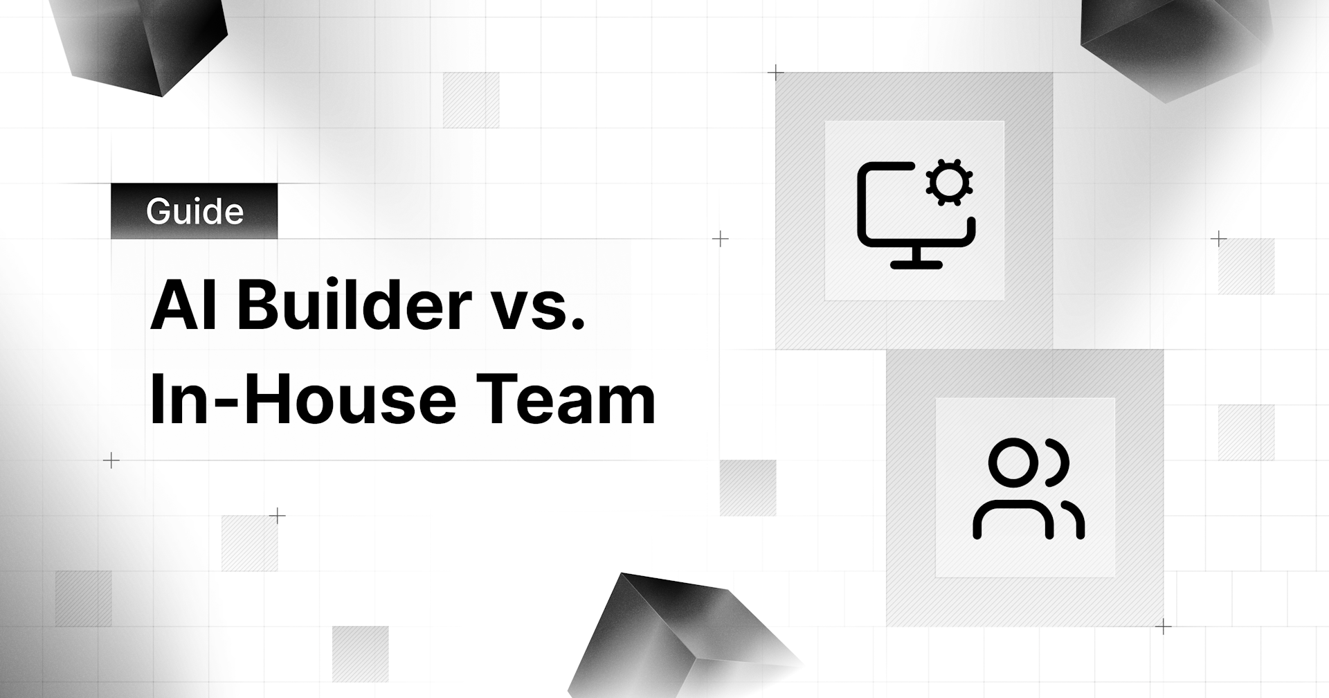 AI Builder vs. In-House Team - Which One Should You Choose?