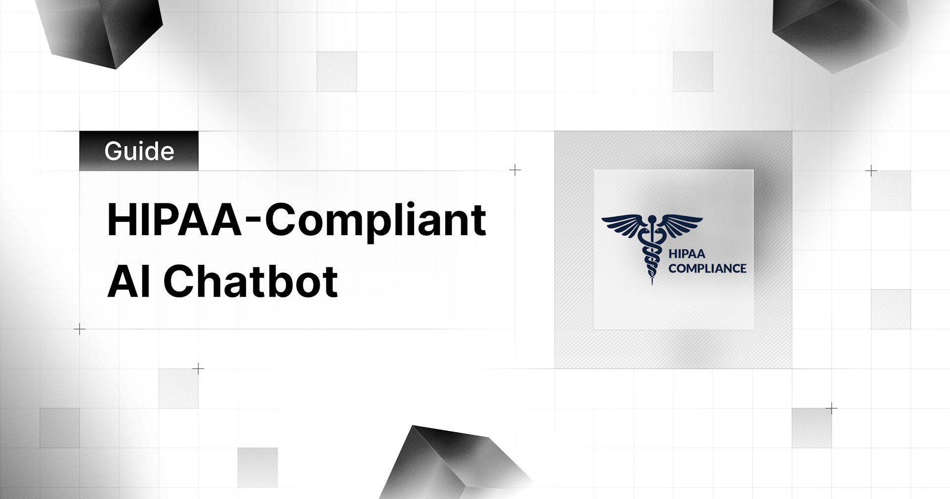 How to build a HIPAA-compliant AI chatbot